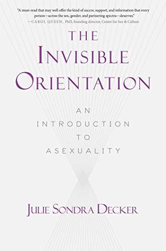 QueerEvents.ca - Book - The Invisible Orientation - Julie Sondra Decker